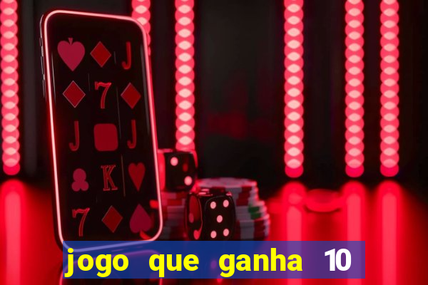 jogo que ganha 10 reais ao se cadastrar